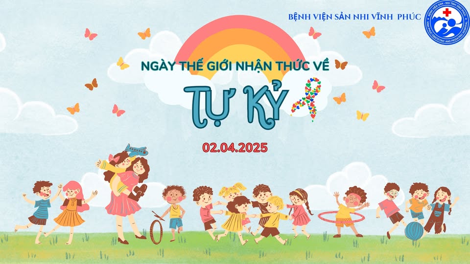 NGÀY THẾ GIỚI NHẬN THỨC VỀ TRẺ TỰ KỶ 02/4