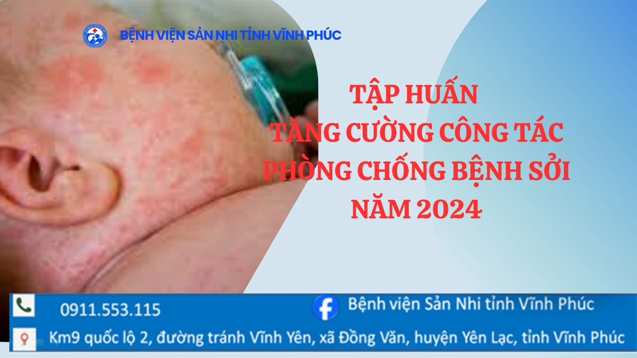  TẬP HUẤN "TĂNG CƯỜNG CÔNG TÁC PHÒNG CHỐNG BỆNH SỞI"