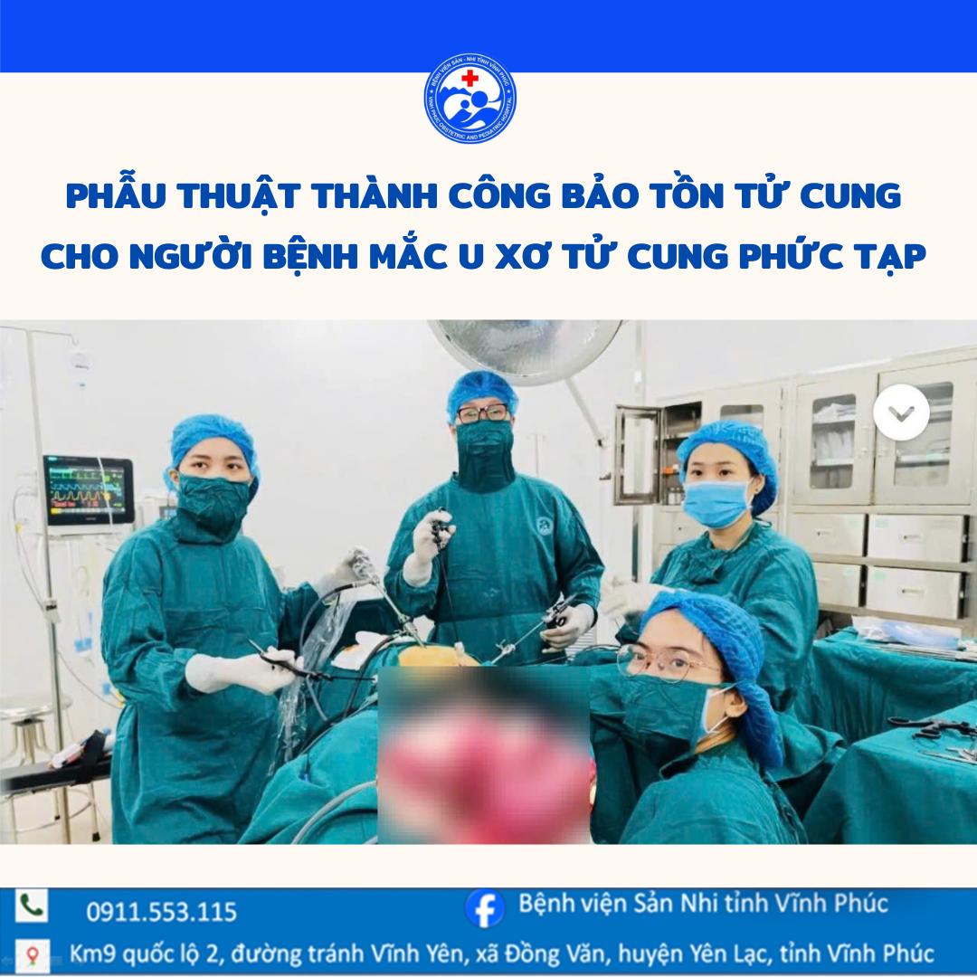  PHẪU THUẬT THÀNH CÔNG BẢO TỒN TỬ CUNG CHO NGƯỜI BỆNH MẮC U XƠ TỬ CUNG PHỨC TẠP
