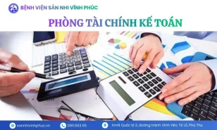 Phòng Tài Chính Kế Toán – Bệnh viện Sản Nhi Vĩnh Phúc