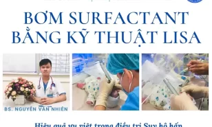 Bơm surfactant bằng kỹ thuật lisa hiệu quả ưu việt trong điều trị suy hô hấp ở trẻ sinh non