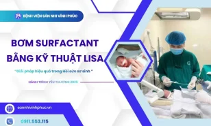 Bơm surfactant bằng kỹ thuật lisa hiệu quả ưu việt trong điều trị suy hô hấp ở trẻ sinh non tại Bệnh viện Sản Nhi Vĩnh Phúc