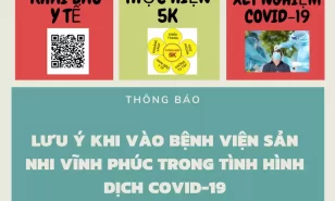 Những lưu ý khi vào bệnh viện sản nhi vĩnh phúc trong tình hình dịch covid-19.