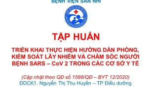 TẬP HUẤN CẬP NHẬT TRIỂN KHAI THỰC HIỆN HƯỚNG DẪN PHÒNG, KIỂM SOÁT LÂY NHIỄM VÀ CHĂM SÓC NGƯỜI BỆNH SARS-CoV-2 TRONG CÁC CƠ SỞ Y TẾ