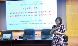 Tập huấn nâng cao kỹ năng giao tiếp, ứng xử cho nhân viên y tế bệnh viện sản nhi tỉnh vĩnh phúc năm 2023