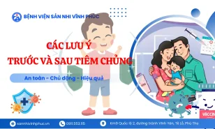 Lưu ý trước và sau tiêm chủng cho trẻ – Cha mẹ cần biết.
