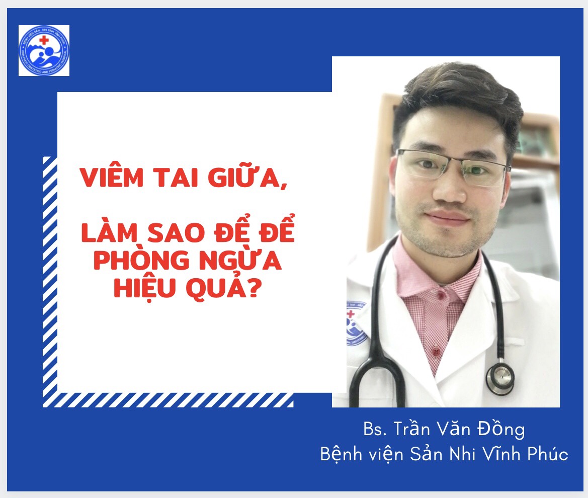 VIÊM TAI GIỮA, LÀM SAO ĐỂ ĐỂ PHÒNG NGỪA HIỆU QUẢ?