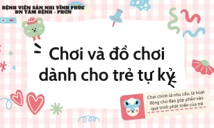 Chơi để học – Đồ chơi giúp trẻ tự kỷ phát triển toàn diện.
