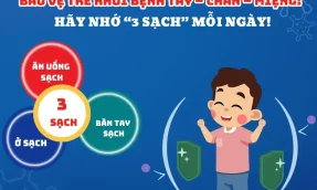 Bảo vệ trẻ khỏi bệnh Tay Chân Miệng: Hãy nhớ "3 Sạch" mỗi ngày 10 Hãy nhớ 3 sạch để bảo vệ bé khỏi bệnh Tay chân miệng