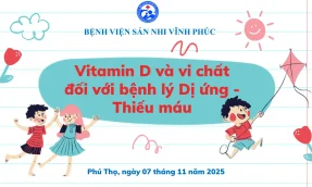 Vai trò của Vitamin D và vi chất đối với sức khỏe trẻ em