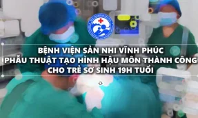 Bệnh viện Sản Nhi Vĩnh Phúc phẫu thuật tạo hình hậu môn thành công cho trẻ sơ sinh 19h tuổi không hậu môn.
