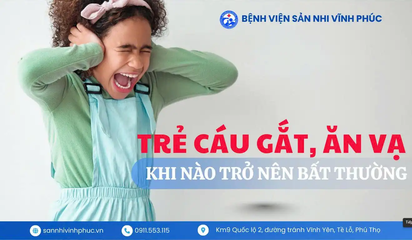 Trẻ cáu gắt, ăn vạ, la hét vô cớ khi nào trở nên bất thường