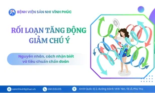 Rối loạn tăng động giảm chú ý: Dấu hiệu, nguyên nhân và chẩn đoán