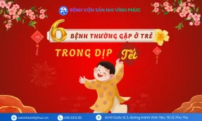 06 bệnh thường gặp trong dịp Tết ở trẻ em- Cha mẹ cần lưu ý