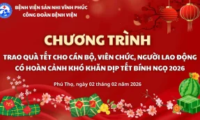 Xuân gắn kết yêu thương – Công đoàn Bệnh viện Sản Nhi Vĩnh Phúc chăm lo đoàn viên khó khăn
