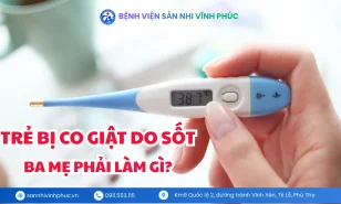 Co giật do sốt ở trẻ: Cha mẹ cần làm gì?