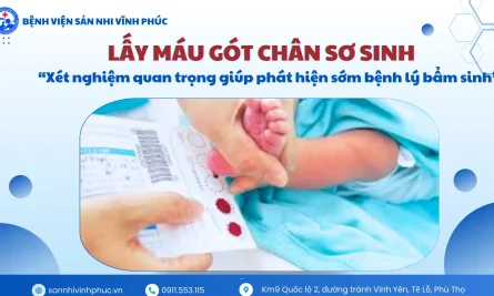 Lấy máu gót chân sơ sinh: Xét nghiệm quan trọng giúp phát hiện sớm bệnh lý bẩm sinh 18 Lấy máu gót chân sơ sinh