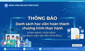 Danh sách học viên hoàn thành chương trình thực hành khám bệnh, chữa bệnh tại Bệnh viện Sản Nhi Vĩnh Phúc tháng 04.2026