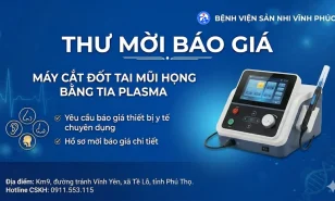 Thư mời báo giá Máy cắt đốt Tai Mũi Họng bằng tia Plasma – Bệnh viện Sản Nhi Vĩnh Phúc (tháng 3/2026)