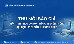 Thư mời báo giá cung cấp máy tính chuyên dụng cho hoạt động truyền thông tháng 4/2026 – Bệnh viện Sản Nhi Vĩnh Phúc