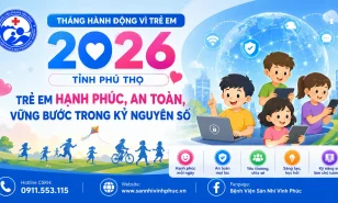 Tháng hành động vì trẻ em 2026 tỉnh Phú Thọ: Trẻ em hạnh phúc, an toàn, vững bước trong kỷ nguyên số
