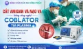 Cắt Amidan và nạo VA bằng công nghệ Coblator tia Plasma 30 Cắt Amidan và nạo VA bằng công nghệ Coblator tia Plasma.