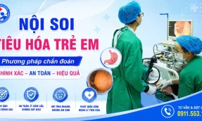 Nội soi tiêu hóa trẻ em Phương pháp chẩn đoán chính xác, an toàn và hiệu quả