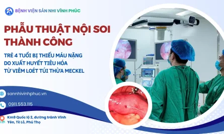 Phẫu thuật nội soi thành công cho bệnh nhi 4 tuổi bị thiếu máu nặng do xuất huyết tiêu hóa từ viêm loét túi thừa Meckel 28 Phẫu thuật nội soi thành công cho bệnh nhi 4 tuổi bị thiếu máu nặng do xuất huyết tiêu hóa từ viêm loét túi thừa Meckel