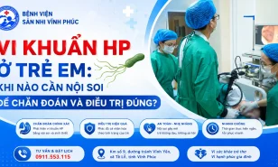 Vi khuẩn HP ở trẻ em: Khi nào cần nội soi để chẩn đoán và điều trị đúng?