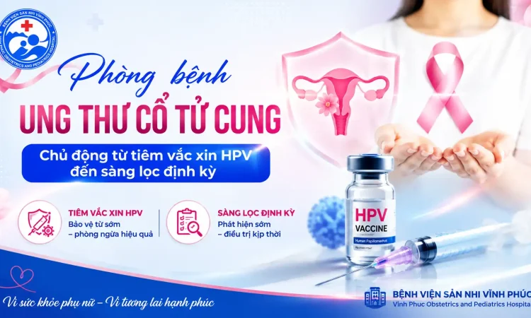 Phòng bệnh ung thư cổ tử cung Chủ động từ tiêm vắc xin HPV đến sàng lọc định kỳ