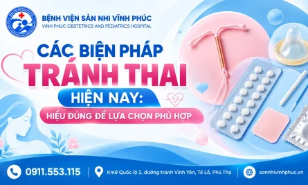Các biện pháp tránh thai hiện nay: Hiểu đúng để lựa chọn phù hợp 24 Các biện pháp tránh thai hiện nay: Hiểu đúng để lựa chọn phù hợp