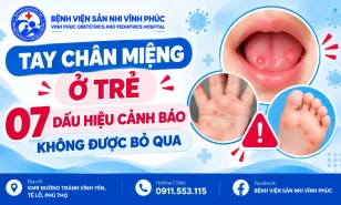 Tay chân miệng ở trẻ – 07 dấu hiệu cảnh báo không được bỏ qua